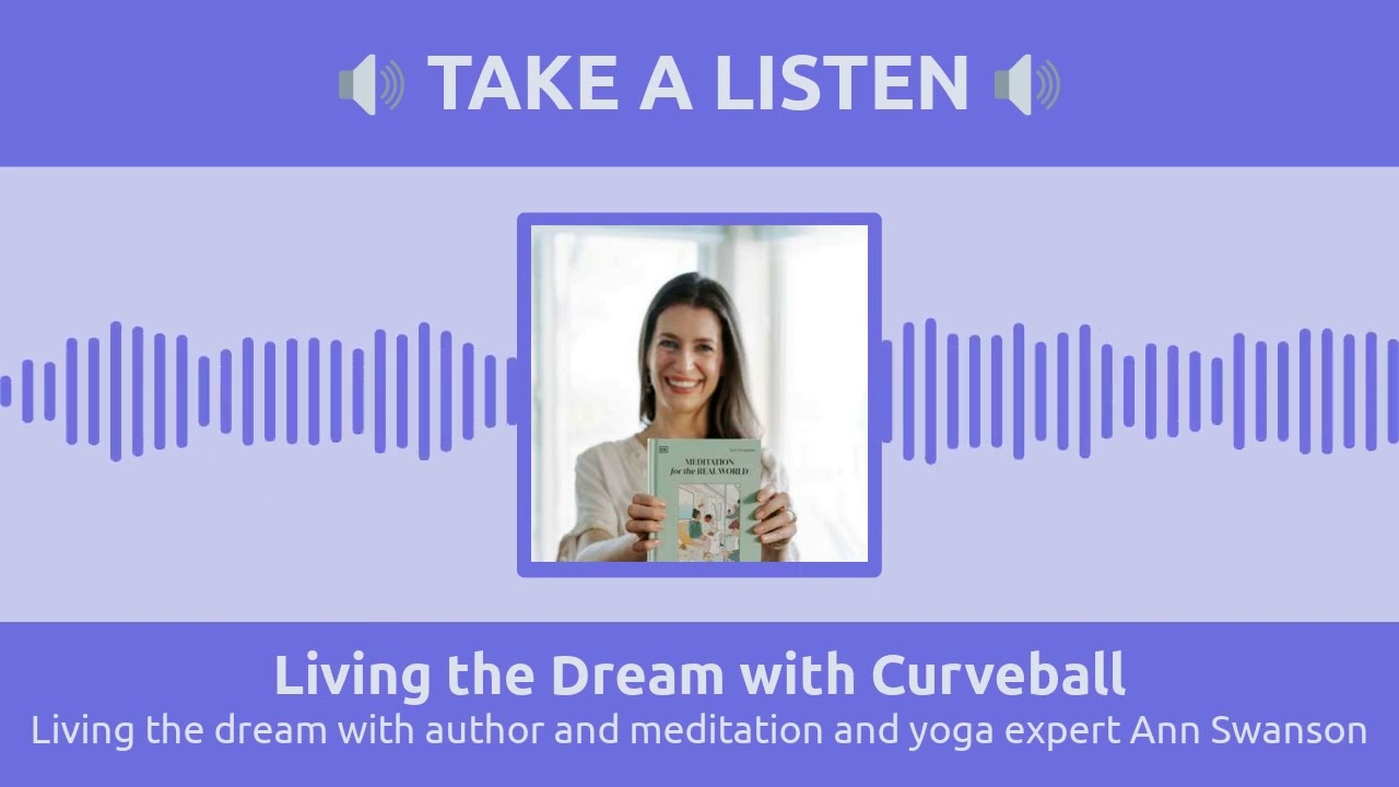 Living the dream with author and meditation and yoga expert Ann Swanson | Living the Dream with...