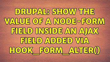 Drupal: Show the value of a node-form field inside an AJAX field added via hook_form_alter()