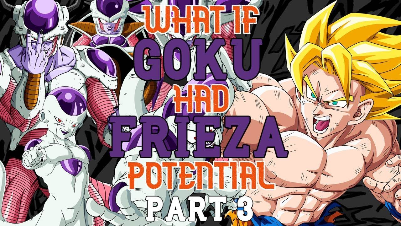 What If Goku Had Frieza Potential Part 3