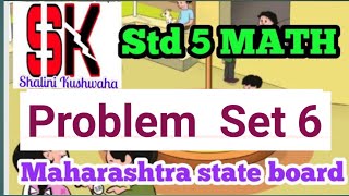 Problem set 6 maths 5th std mathematics class 5 maharashtra state board
