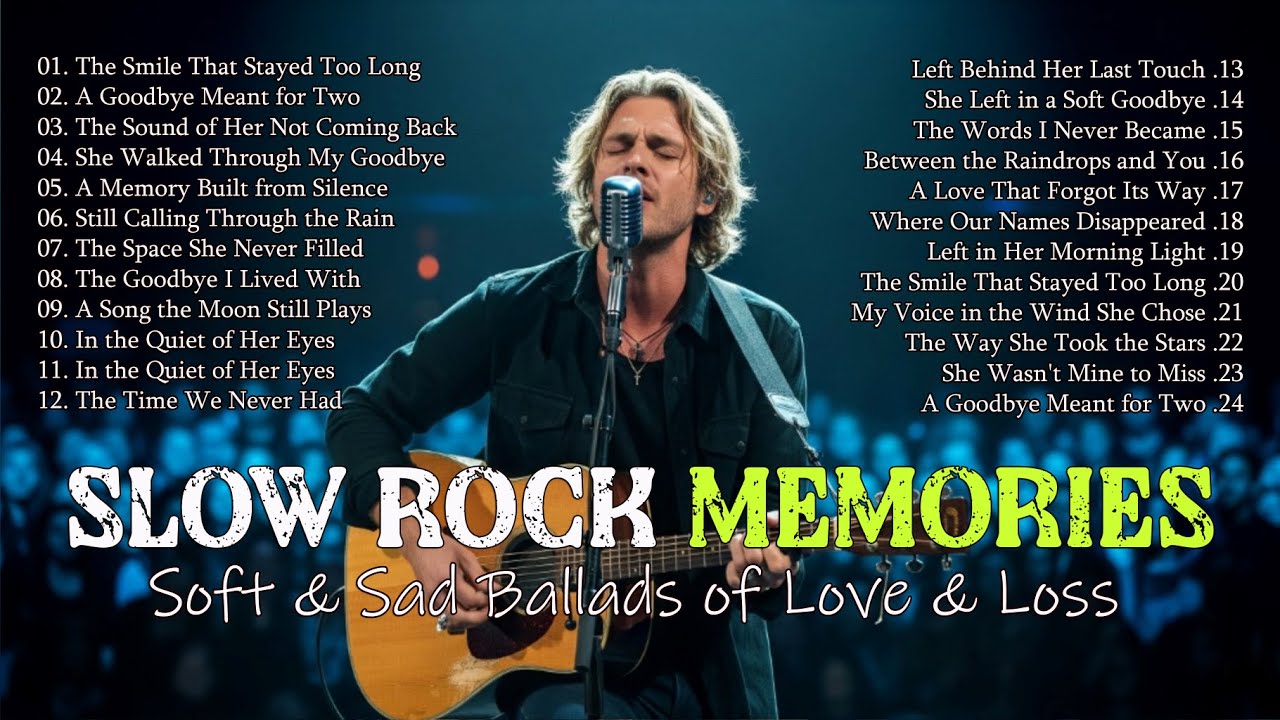 🎧 Slow Rock Memories Playlist 💔 | Soft & Sad Ballads of Love & Loss