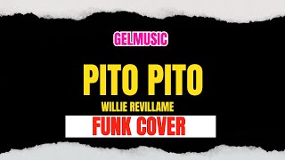 Pito Pito - Willie Revillame Funk Cover Gelmusic
