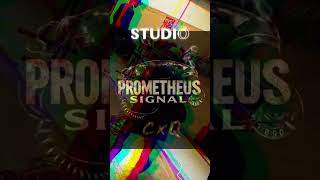 CxQ | PROMETHEUS SIGNAL    - Studio 003