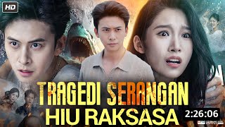 Tragedi Serangan Hiu Raksasa Drama China | New Drama 2025 | All Drama Episodes Explained | New Drama