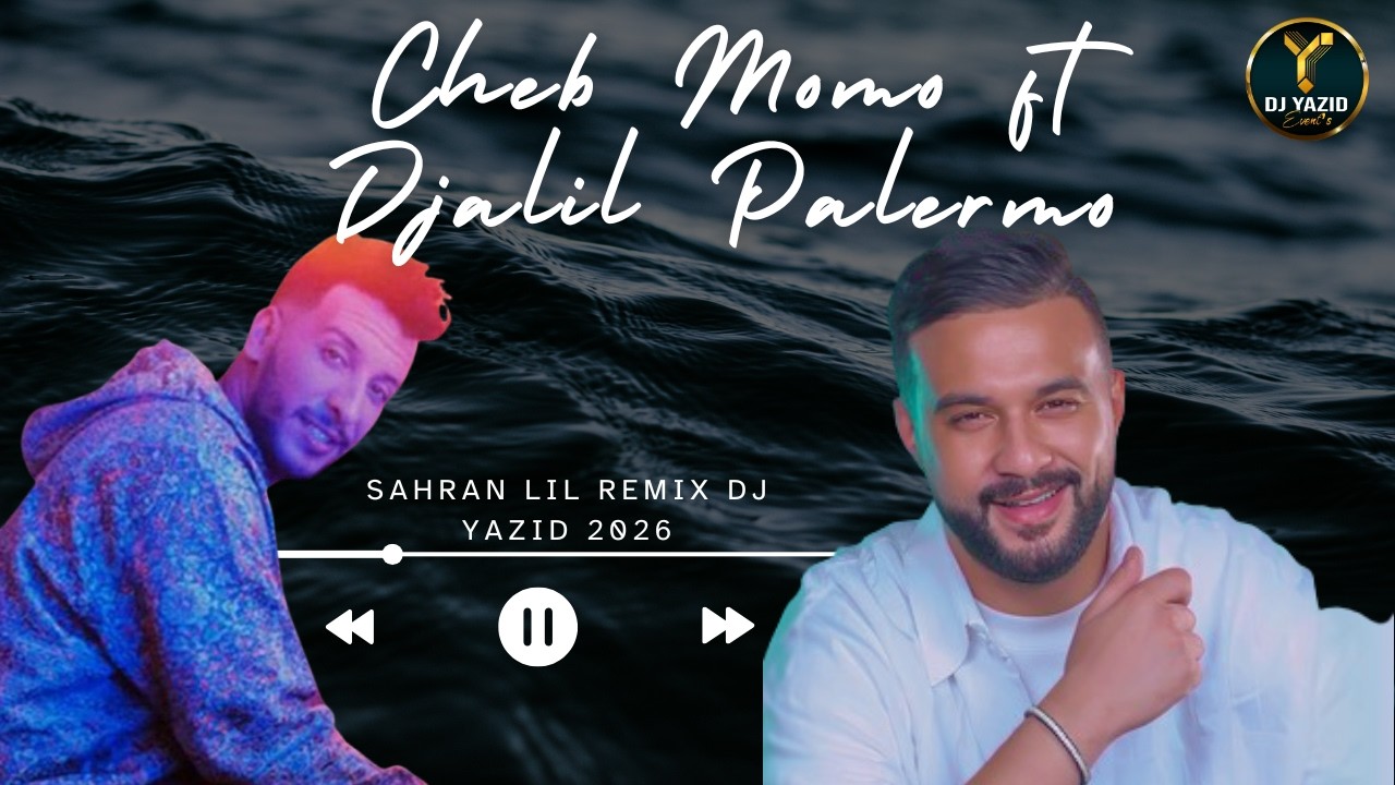 Cheb Momo ft Djalil Palermo  Sahran lil remix dj yazid 2026
