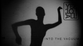 Yes to All - Into the Vacuum official video