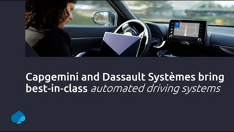 Capgemini and Dassault Systèmes bring best-in-class automated driving systems