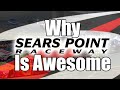 Why Sears Point Is Awesome (And You Should Be Excited For Next Year's Race)
