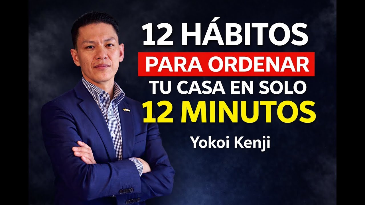 12 Hábitos Japoneses para Ordenar Tu Casa en Solo 12 Minutos  Yokoi Kenji   inspira