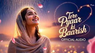 Tere Pyaar Ki Baarish - New Romantic Bollywood Song Latest Heart Touching Song 2026