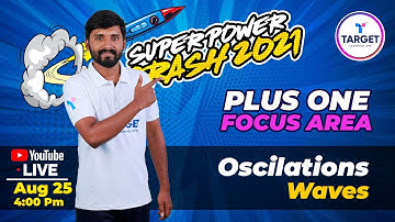 Plus One Focus Area Super Power Crash | Oscillations | Waves | Sachin | Target learning App