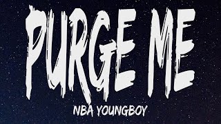 NBA Youngboy -Purge Me (lyrics)