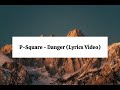 P Square Danger Lyrics Video mp3