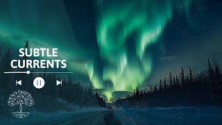 Subtle Currents - Tranquil Music