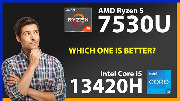 AMD Ryzen 5 7530U vs INTEL Core i5 13420H Technical Comparison