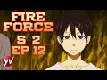 FIRE FORCE S2 - Ep.12 - All'ombra della luce divina [Sub Ita] | Yamato Video