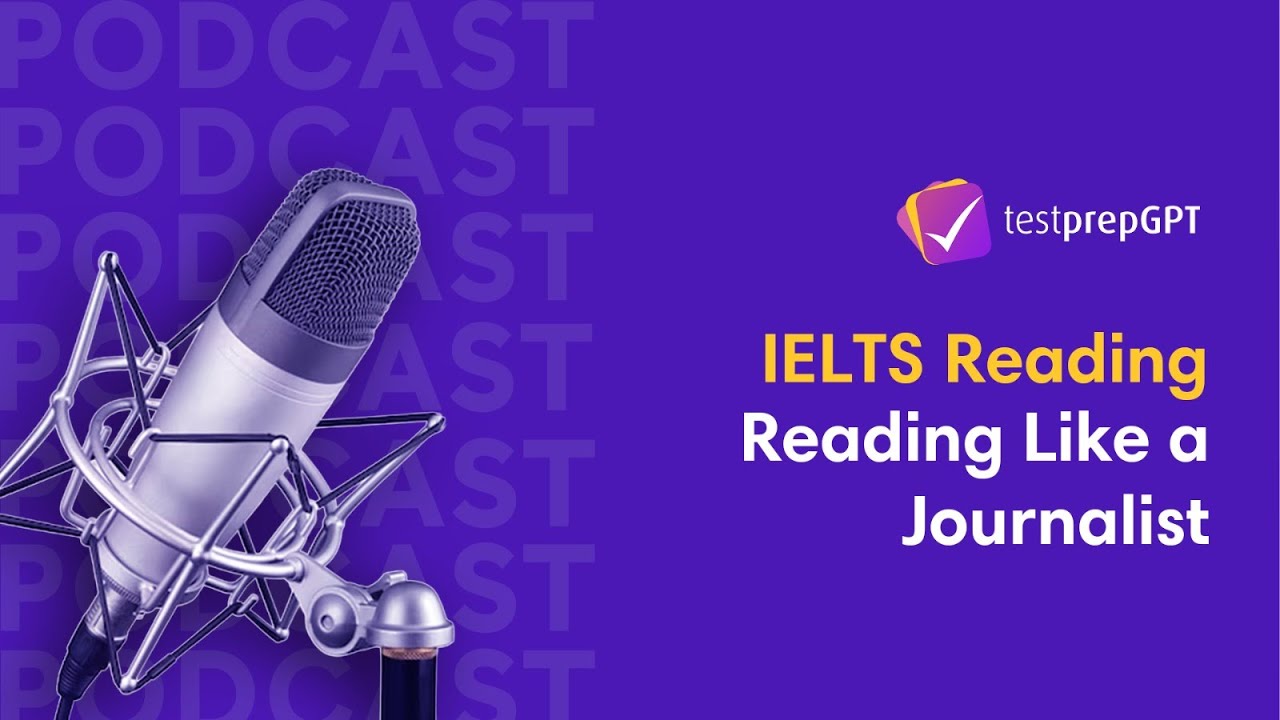 IELTS Reading: Read Like a Journalist to Find Answers Faster