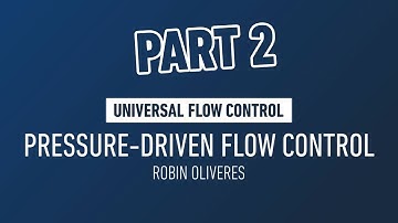 [PART 2] Pressure-driven flow control, by Robin Oliveres