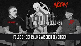 NODM FOLGE 8: DER RAUM ZWISCHEN DEN DINGEN