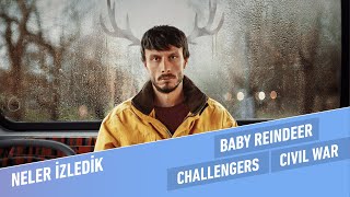 Baby Reindeer, Challengers, Civil War | Neler İzledik #83