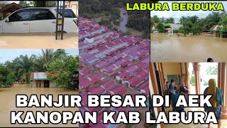Ribuan Rumah di Aek Kanopan di Landa banjir besar hari ini.bupati labura turun kelokasi  #banjir