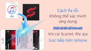 Cách fix lỗi không thể xác minh ứng dụng (Phải có kết nối internet) khi cài Scarlet trên iphone