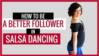 How To Be A Better Follower In Salsa | Improve Following Skills