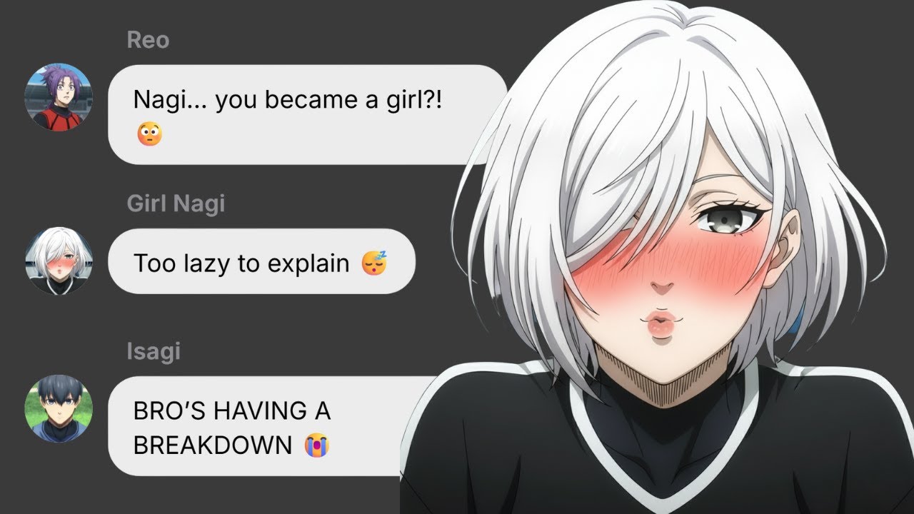 If Nagi Becomes a Girl (ULTIMATE CHAOS!) | Blue Lock Text Story