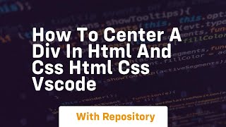 How to center a div in html and css html css vscode