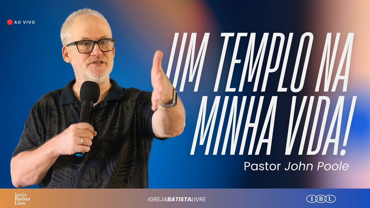 UM TEMPLO NA MINHA VIDA | PR. JOHN POOLE | 16/11/2025