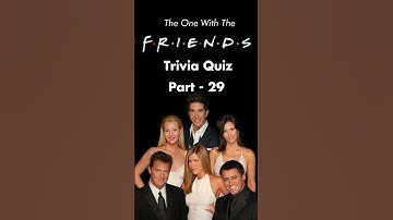 The Ultimate FRIENDS Trivia QUIZ - Part 27 #youtubeshorts  #quiz #friends #90ssitcom