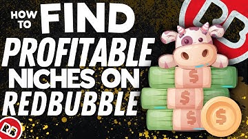 How To Find Profitable Niches On Redbubble