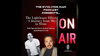 The Evolving Man Podcast   The Lighthouse Effect with Josh Zepess