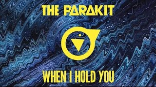 The Parakit - When I Hold You (feat. Alden Jacob) [Official Audio]
