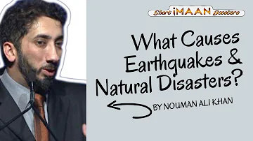 WHAT CAUSES EARTHQUAKES AND NATURAL DISASTERS I BEST LECTURES OF NOUMAN ALI KHAN