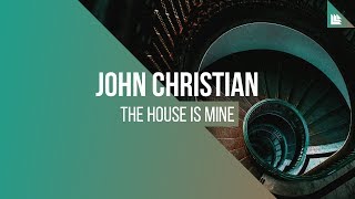 John Christian - The House Is Mine