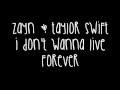 Zayn Malik & Taylor Swift - I Don't Wanna Live Forever Lyrics (Fifty Shades Darker)