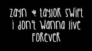 Zayn Malik & Taylor Swift - I Don't Wanna Live Forever Lyrics
