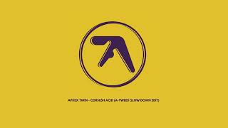 Aphex Twin - Cornish Acid (A-Tweed Slow Down Edit) [Free Download]