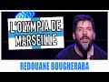 Lolympia de marseille  redouane bougheraba ft christophe galtier