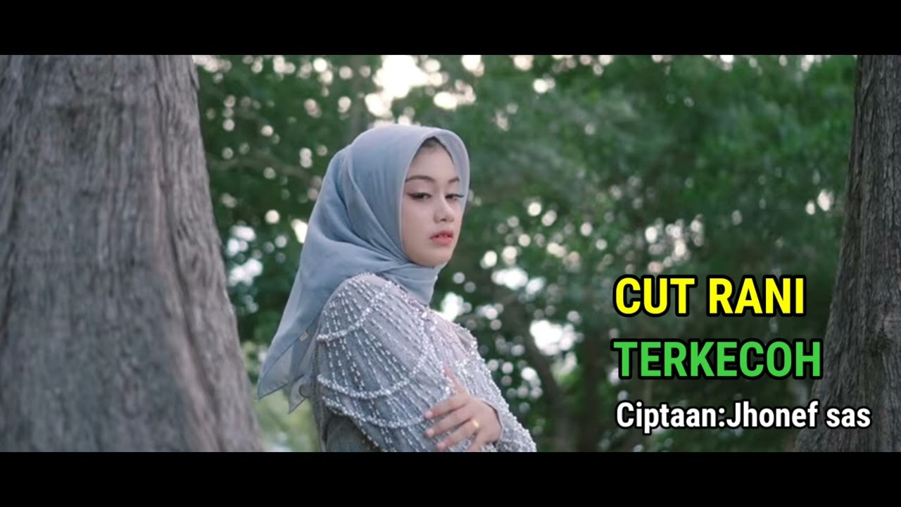 CUT RANI - TERKECOH. Ciptaan:Jhonef sas (AUDIO)