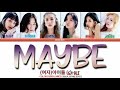 여자 아이들 G I DLE MAYBE I TRUST COLOR CODED LYRICS HAN ROM ENG mp3