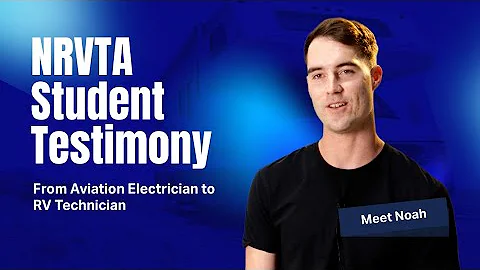 From Aviation Electrician to RV Technician - How Noah Found a New Career Path at NRVTA