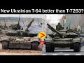 New Ukrainian T-64 is better than Russian T-72B3???