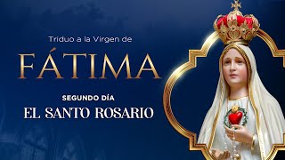 2º DÍA I El Santo Rosario I Triduo a la Virgen de Fátima