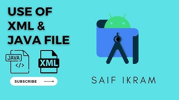 Use of Xml & java file in Android Studio