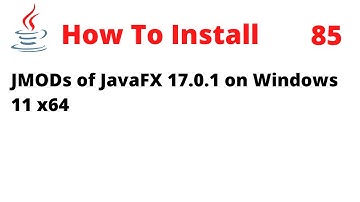 How To Install JMODs of JavaFX 17.0.1 on Windows 11 x64