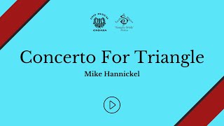 Concerto for triangle - Mike Hannickel
