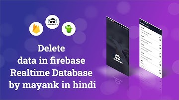 Delete Data in Firebase Realtime Database in Hindi (2020)