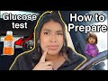 HOW TO PREPARE / WHAT TO EXPECT FOR GLUCOSE TEST ( gestational diabetes)